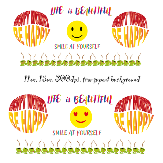 Life is beautiful, 11 oz, 2 png files, 300 DPI, transparent background